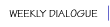 Weekly Dialogue